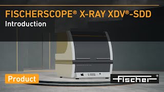 Introducing the FISCHERSCOPE® XRAY XDV®SDD  Fischer [upl. by Eisen703]