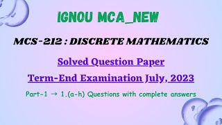 IGNOU MCA  First Semester  MCS 212 DISCRETE MATHEMATICS  Solved Questions July 2023  Part 1 [upl. by Slaughter]