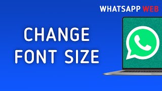 How to change Font Size on WhatsApp Web On PC New Update [upl. by Assirim60]