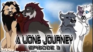 A lions journey episode 3 13 [upl. by Nol]