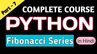 Fibonacci Series in Python  Complete Python Course in Hindi [upl. by Bannister230]