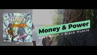 Kash Kapri x Black Hustle  Money amp Power [upl. by Yrod]