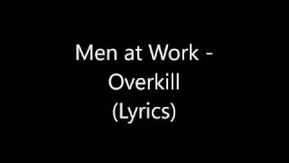 Men at Work  Overkill Lyrics [upl. by Hodges43]