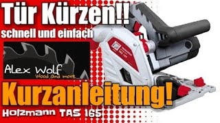 Tür selber kürzen  Tür kürzen  ohne ausrisse perfekter schnitt cut a door diy Holzmann tas 165 [upl. by Yrffej]