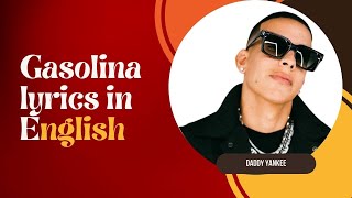 daddy yankee gasolina lyrics in english [upl. by Ryle]