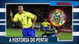 ESPECIAL  A HISTÓRIA DO PENTA I SELEÇÃO BRASILEIRA [upl. by Airaet908]