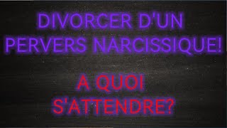 Divorcé dun pervers narcissique A quoi sattendre [upl. by Hardunn367]