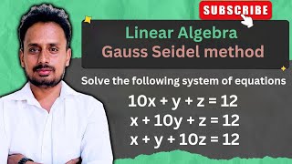 Gauss Seidel Method  Problem 1 Iterative Method  Numerical Method  Linear Algebra [upl. by Favin]