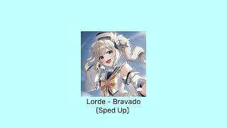 Bravado  Lorde Sped Up [upl. by Neiluj602]