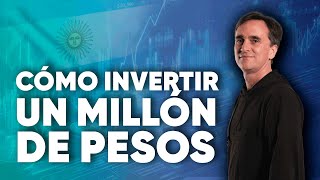 ¿COMO INVERTIR UN MILLON DE PESOS EN ARGENTINA HOY [upl. by Iris]