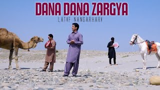 Dana Dana Zargya  Pashto New Song 2024  Latif Nangarhari  Official Music Video [upl. by Posehn]