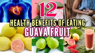 12 Health Benefits Of Eating Guava Fruit [upl. by Baillie112]