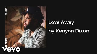 Kenyon Dixon  Love Away AUDIO [upl. by Maisey128]