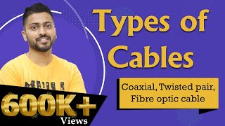 Lec9 Types Of Cables in Computer Networks  Coaxial twisted pair fibre optic cable [upl. by Surazal66]