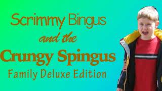 Scrimmy Bingus and the Crungy Spingus Family Deluxe Edition  Intro amp Ending [upl. by Eked189]