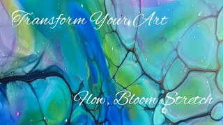 Transform Your Art With Flow Bloom And Stretch [upl. by Bridges]