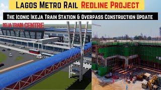 LAGOS MASS TRANSIT  RED LINE PROJECT  IKEJA TRAIN STATION amp OVERPASS Construction UPDATE [upl. by Shrier]