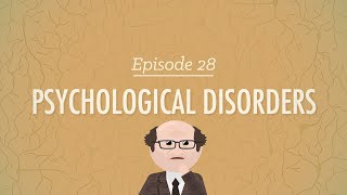 Psychological Disorders Crash Course Psychology 28 [upl. by Nomead]