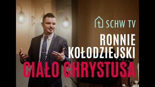 CIAŁO CHRYSTUSA  Ronnie Kołodziejski [upl. by Garik34]