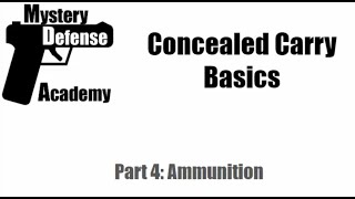 Concealed Carry Basics 4 Ammunition [upl. by Etteyniv]