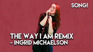 quotThe Way I Amquot Rap Remix  Ingrid Michaelson [upl. by Ainaznat]