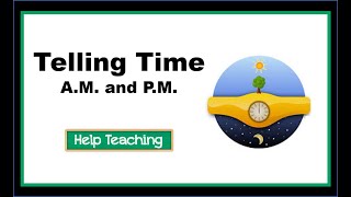 Telling Time  AM and PM  Math for Kids [upl. by Joanie]