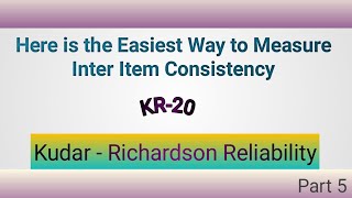 kudar Richardson Reliability  Inter Item Consistency  KR20 [upl. by Eellah]