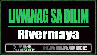 Liwanag Sa Dilim  RIVERMAYA KARAOKE [upl. by Eanyl]