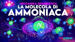 Tutti i segreti di una MOLECOLA di AMMONIACA svelati dalla Meccanica Quantistica [upl. by Tima836]