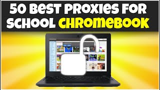 50 BEST WEBSITE UNBLOCKERS FOR SCHOOL CHROMEBOOK [upl. by Selena233]