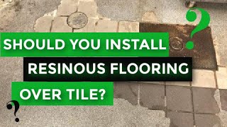 Should You Install Resinous Floors Over Tile [upl. by Parrie]