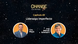 Change Tv Capítulo 69  Liderazgo Imperfecto [upl. by Shaine]