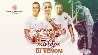 GOODVIBEZZ MIXTAPE  DJ VENOM  NONSTOP  SURINAME [upl. by Milburt]