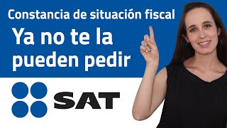 Constancia de Situación Fiscal YA NO ES OBLIGATORIA [upl. by Acisse939]