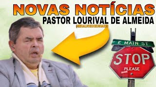 PASTOR LOURIVAL DE ALMEIDA NOTÍCIAS ATUAIS 2024 [upl. by Nedyah]