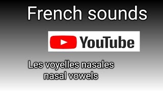 Part 2 les voyelles nasales nasal vowels French sounds pronunciation course [upl. by Jase]