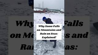 Why Snow Falls on Mountains and Rain on Seas Explained sciencefacts [upl. by Lukash]