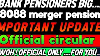 Bank pensioners 8088 Merger  official [upl. by Hannan]