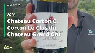 Wine Review Chateau Corton C Corton Le Clos du Chateau Grand Cru 2019 [upl. by Ahcsim]