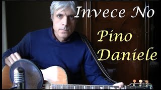 Invece no chitarra  Pino Daniele  Accordi e tutorial [upl. by Desma706]