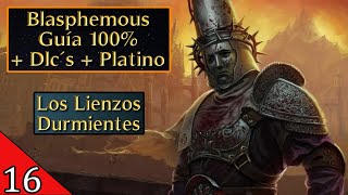 16Blasphemous  Dlc´s  Guía 100  Los lienzos durmientes [upl. by Isewk]