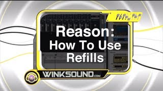 Propellerhead Reason How To Use Refills  WinkSound [upl. by Roslyn]