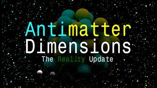 Antimatter Dimensions  The Last 30 Minutes to END [upl. by Etnovad]