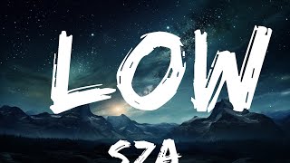 SZA  Low Lyrics  15p LyricsLetra [upl. by Alikee]