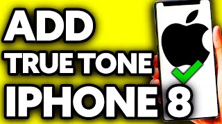 How To Add True Tone in iPhone 8 Plus 2024 [upl. by Kurland]