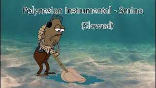 Polynesian Instrumental Slowed  Smino [upl. by Neiht747]