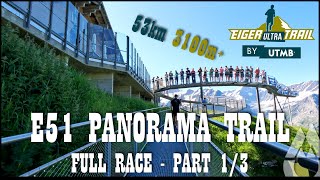 Eiger Ultra Trail by UTMB E51  Panorama Trail Grindelwald Switzerland Full Race  Part 13 [upl. by Elatsyrc732]