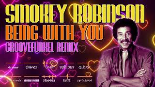 Smokey Robinson  Being With You Groovefunkel Remix [upl. by Roger]