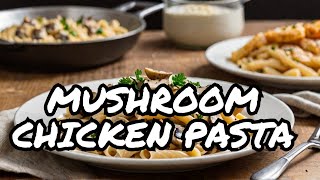 Creamy Chicken and Mushroom Pasta Recipe  Quick and Easy Dinner Idea [upl. by Simmie]