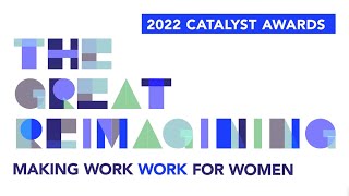 2022 Catalyst Awards The Great Reimagining [upl. by Irme851]